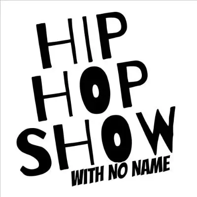 Hip Hop Show with No Name LLC