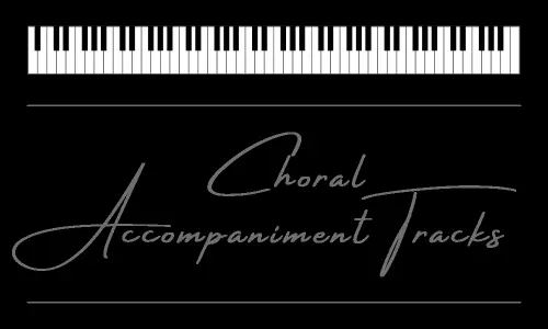 Choral Accompaniment Tracks