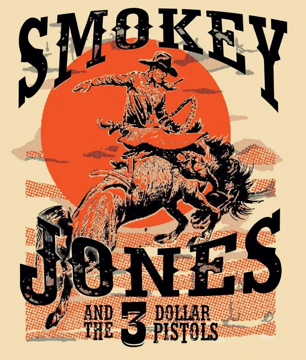 Smokey Jones and The 3 Dollar Pistols